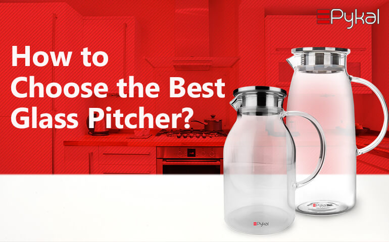 How to choose the best glass pitcher