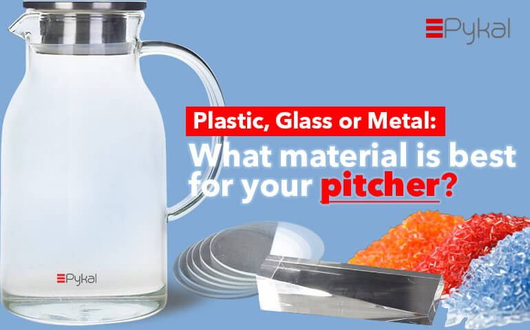 Plastic, Glass or Metal: What Material is Best for Your Pitcher?
